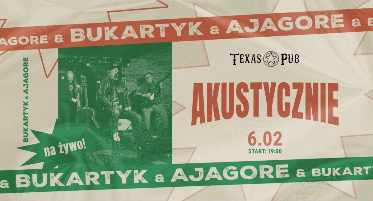 Zapowiedzi, Koncert Bukartyk&Ajagore Texas Pubie Kościerzynie - zdjęcie, fotografia