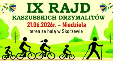IX Rajd Kaszubskich Drzymalitów i rodzinny festyn sportowy. Aktywna niedziela w Skorzewie