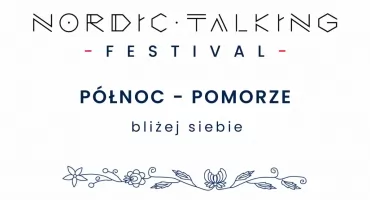 Nordic Talking Festival 2026 pod hasłem „Północ – Pomorze. Bliżej siebie”